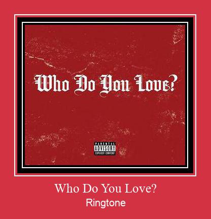 Who Do You Love? ரிங்டோன் பதிவிறக்க இலவச