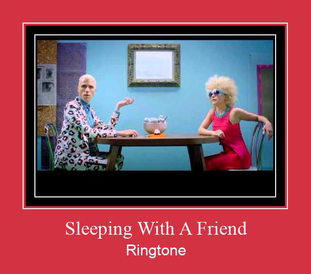 Sleeping With A Friend Ringtone Download Proste.