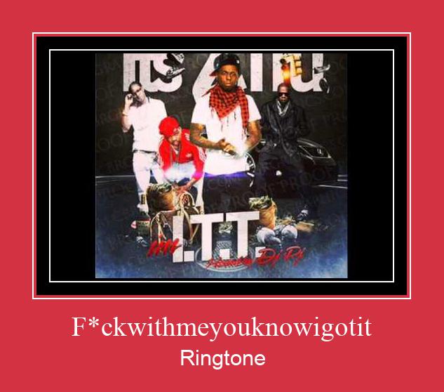F*ckwithmeyouknowigotit צלצול הורד חינם