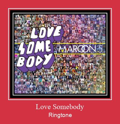 Love Somebody Ringtone Download pulsuz