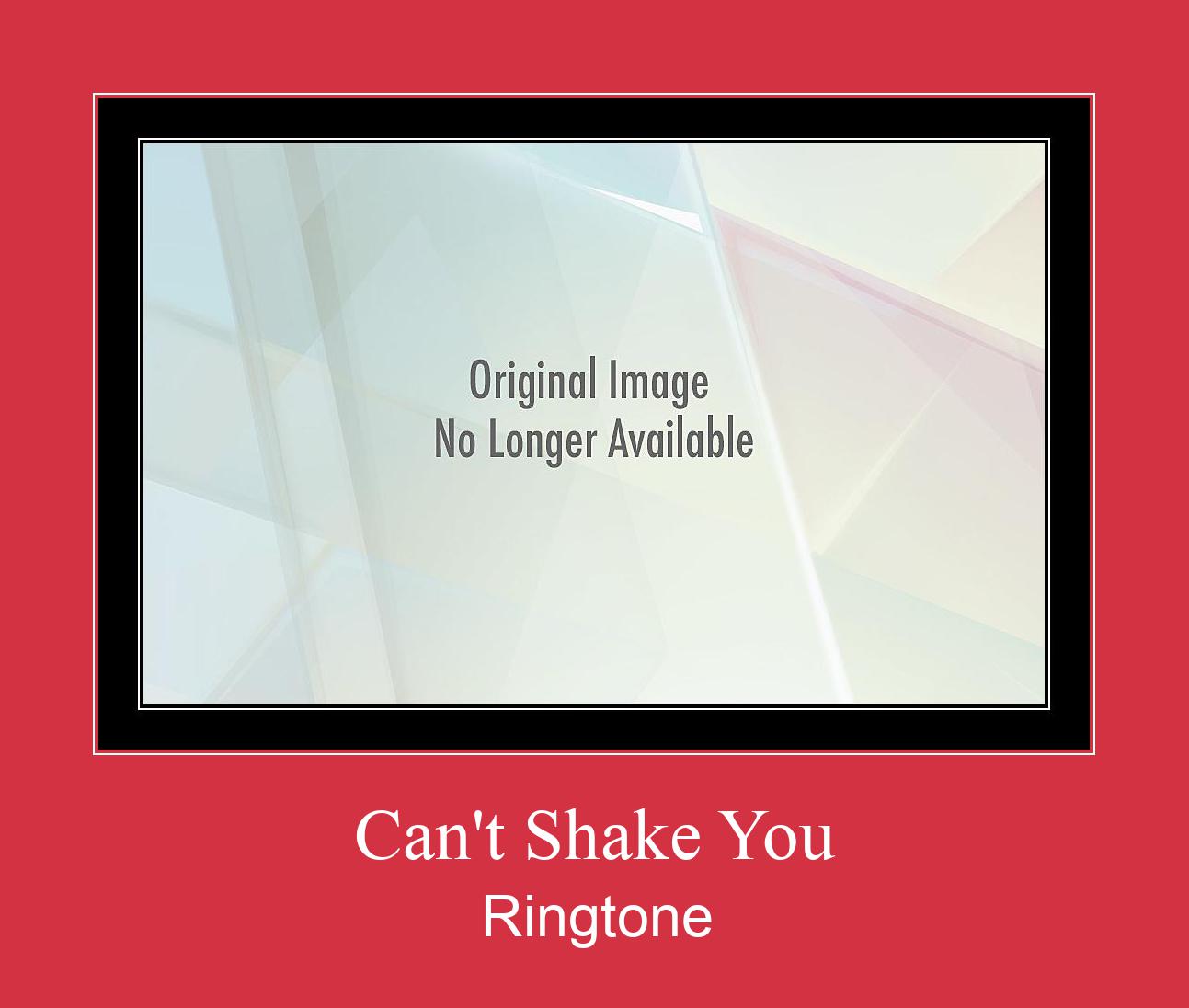 Can't Shake You Ringtone Download Proste.