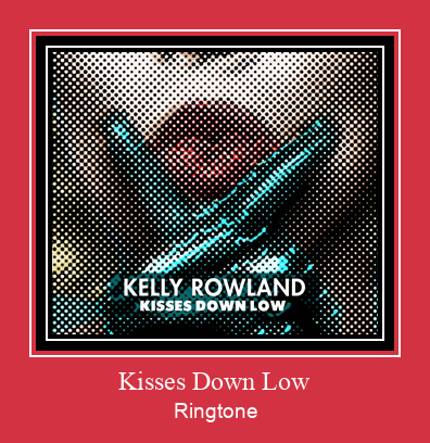 Kisses Down Low Zvonenie Download Free