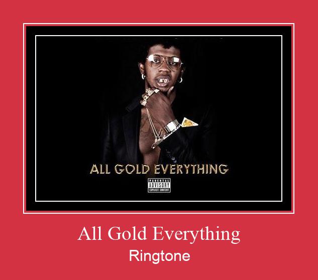 All Gold Everything Ringtone Muat turun percuma.