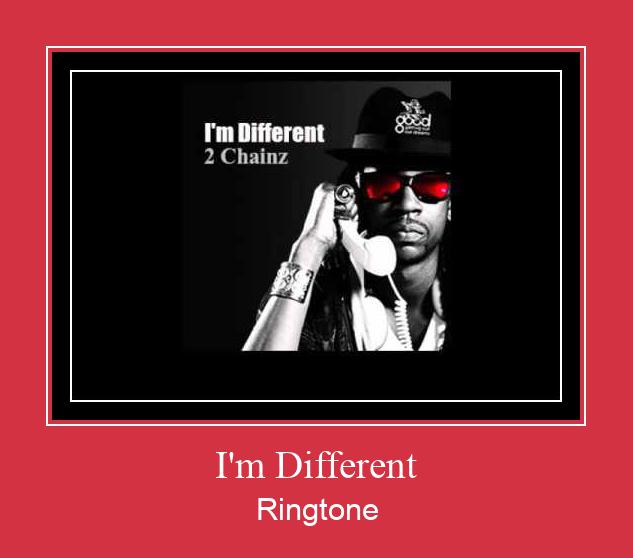I'm Different Ringtone atsisiųsti nemokamai