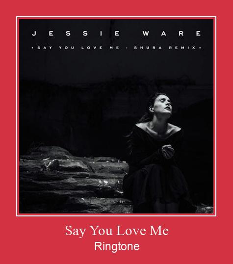 Say You Love Me Ringtone Download Free