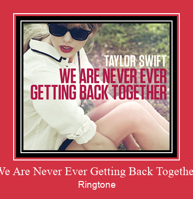 We Are Never Ever Getting Back Together Suoneria Download gratuito.