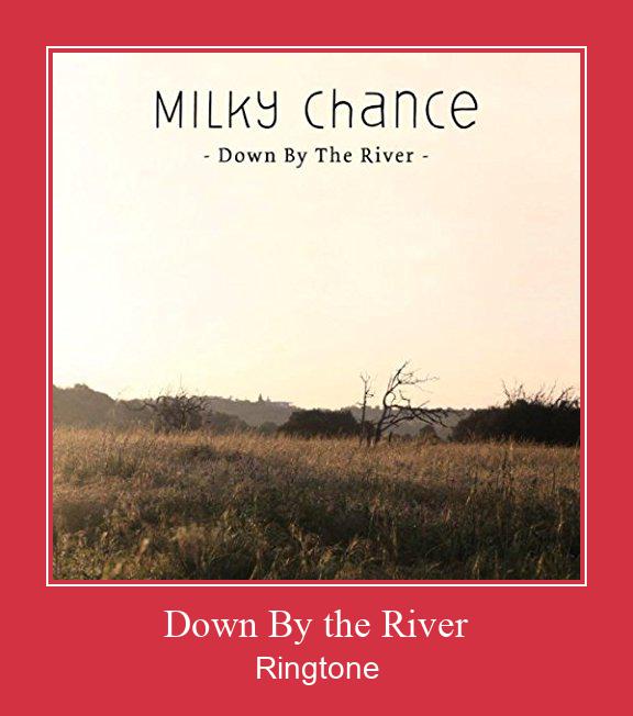 Down By The River Ringtone Download Besplatno