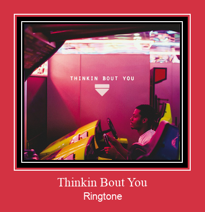 Thinkin Bout You Vyzvánění ke stažení zdarma