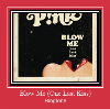 Blow Me (One Last Kiss) melodija