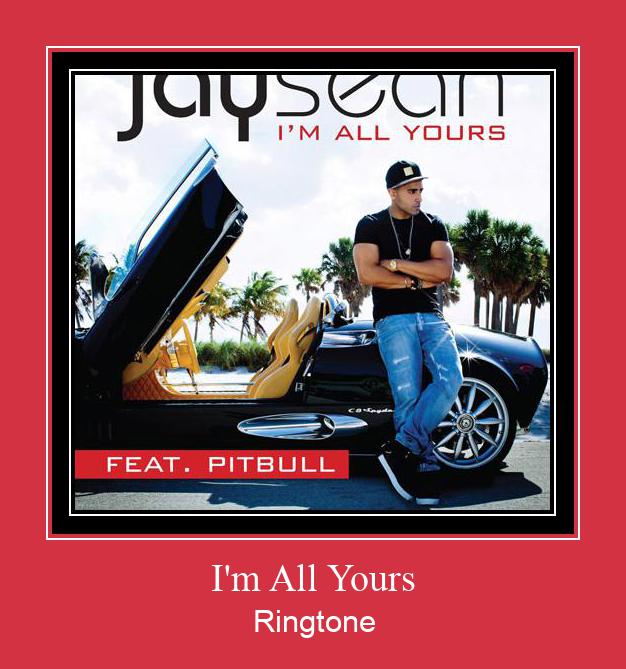 I'm All Yours Ringtone allalaadimine tasuta