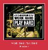 Work Hard, Play Hard csengőhang