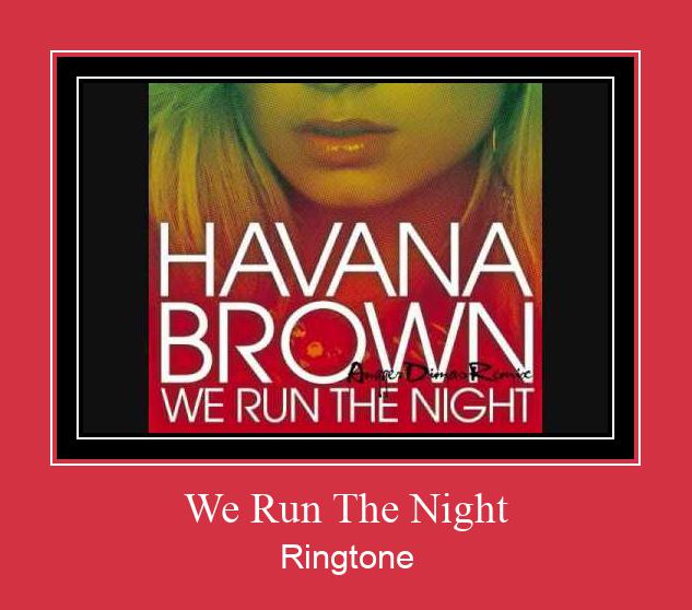 We Run The Night Ringtone allalaadimine tasuta