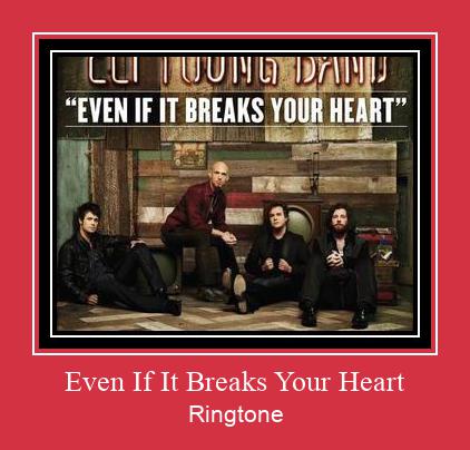 Even If It Breaks Your Heart Рингтоне Бесплатно бесплатно