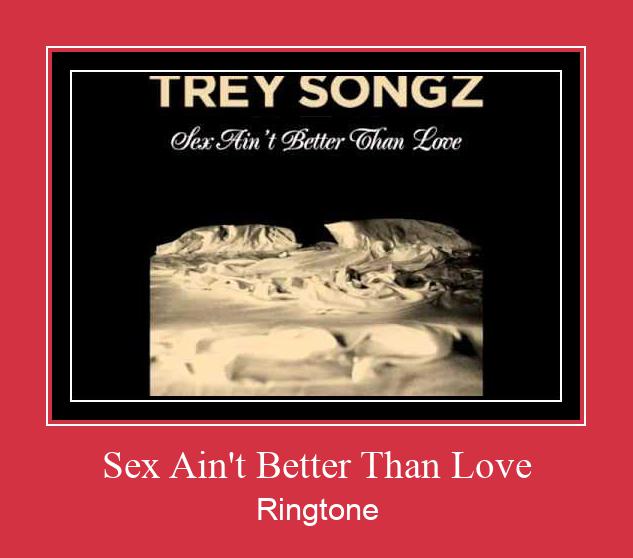 Sex Ain't Better Than Love Nada Dering Unduh gratis