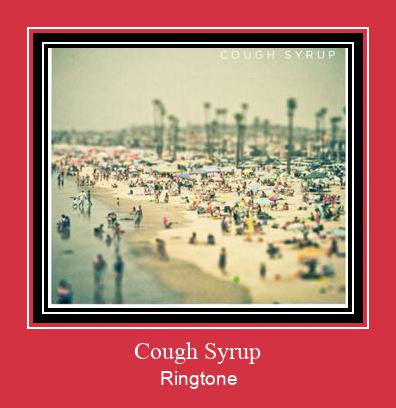 Cough Syrup ರಿಂಗ್ಟೋನ್ ಡೌನ್ಲೋಡ್ ಉಚಿತ