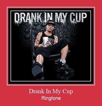 Drank In My Cup Рингтоне Бесплатно бесплатно