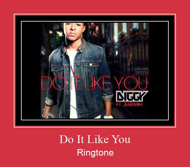 Do It Like You ดาวน์โหลดริงโทนฟรี