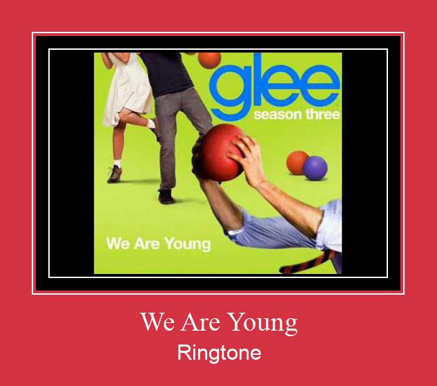We Are Young Ringtone Muat turun percuma.
