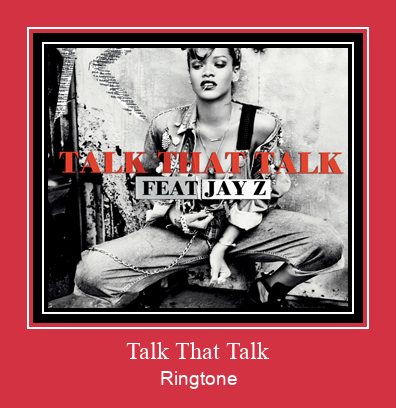 Talk That Talk Ringtone allalaadimine tasuta