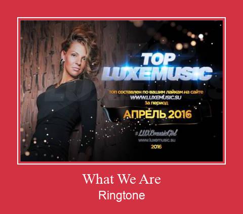 What We Are Ringtone Download Proste.