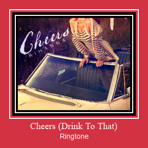 Cheers (Drink To That) Csengőhang letöltés ingyenes