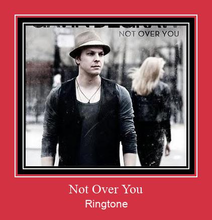 Not Over You রিংটোন বিনামূল্যে ডাউনলোড করুন