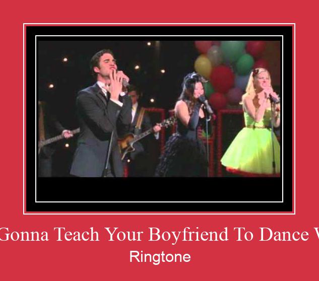 I'm Not Gonna Teach Your Boyfriend To Dance With You Ringetone Download GRATIS.