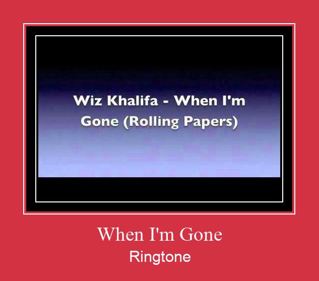 When I'm Gone Ringtone Muat turun percuma.