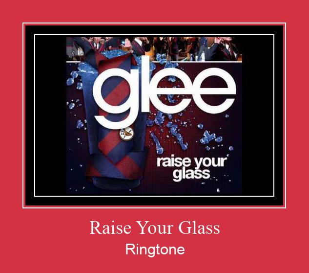 Raise Your Glass Zvana signāls lejupielādēt bezmaksas