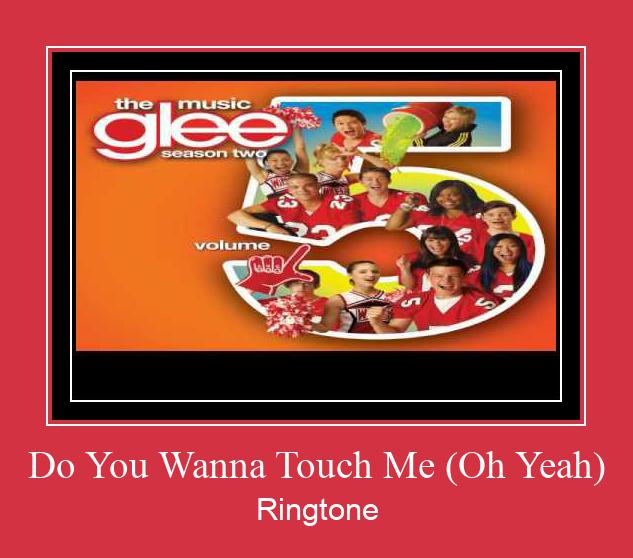 Do You Wanna Touch Me (Oh Yeah) रिंगटोन मुफ्त डाउनलोड करें