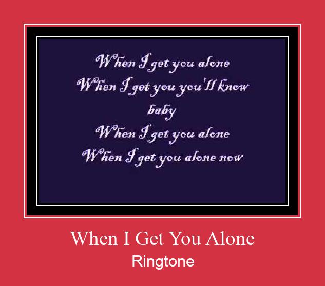 When I Get You Alone ರಿಂಗ್ಟೋನ್ ಡೌನ್ಲೋಡ್ ಉಚಿತ
