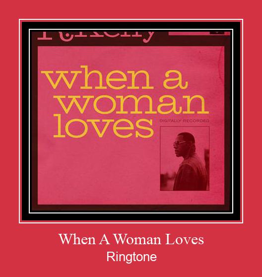 When A Woman Loves రింగ్టోన్ ఉచితంగా డౌన్లోడ్ చేసుకోండి