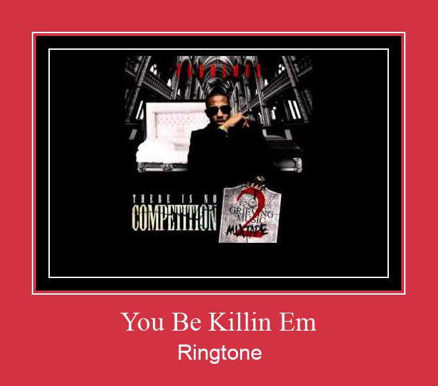 You Be Killin Em Ringtone allalaadimine tasuta