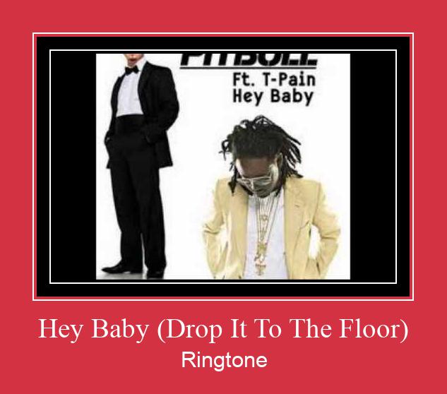 Hey Baby (Drop It To The Floor) Ringtone Download Free