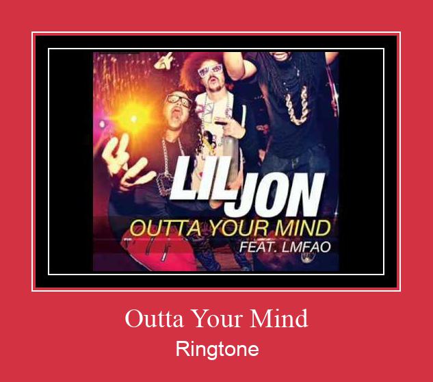 Outta Your Mind Ringtone Download pulsuz