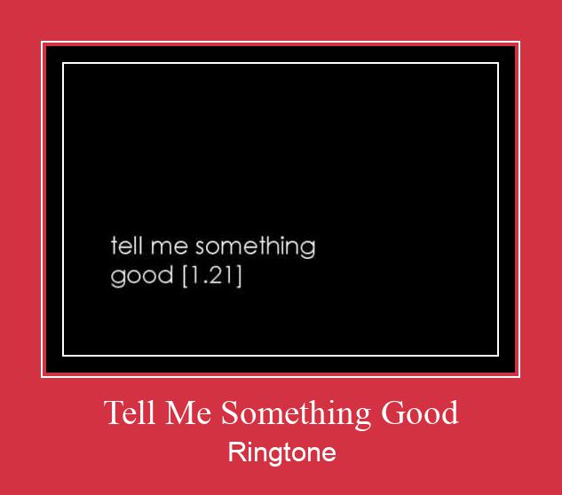 Tell Me Something Good 着信音を無料でダウンロード