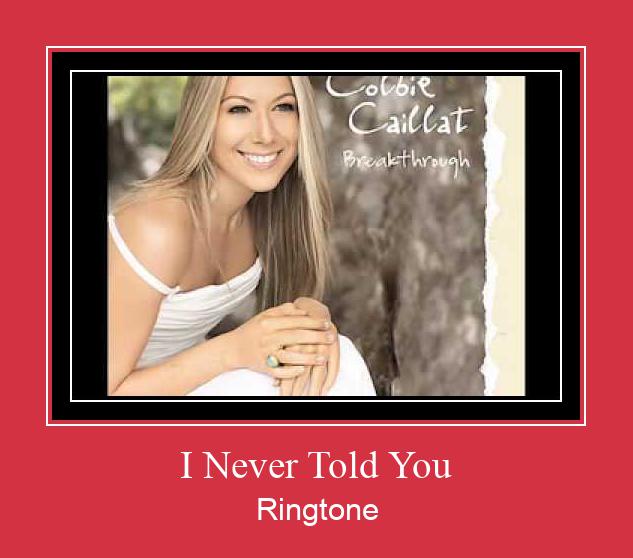 I Never Told You Ringtone Download Proste.
