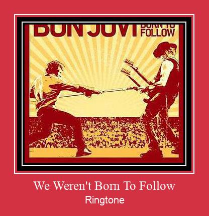 We Weren't Born To Follow রিংটোন বিনামূল্যে ডাউনলোড করুন