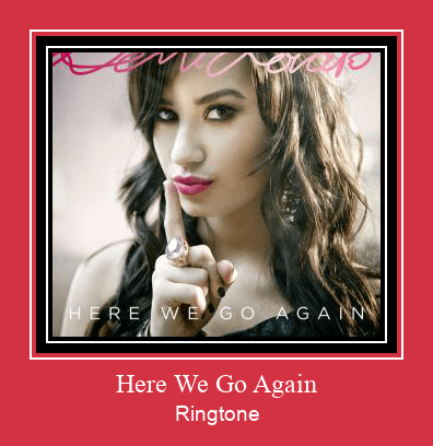 Here We Go Again Ringtone Download Free