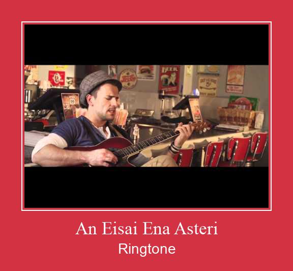 An Eisai Ena Asteri Ringtone allalaadimine tasuta