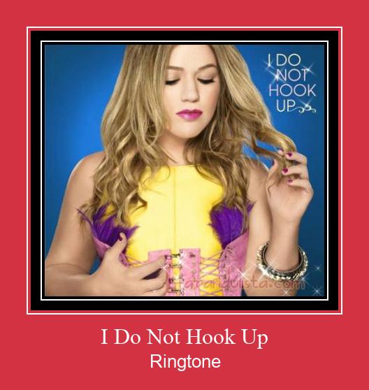 I Do Not Hook Up Ringtone Download Free