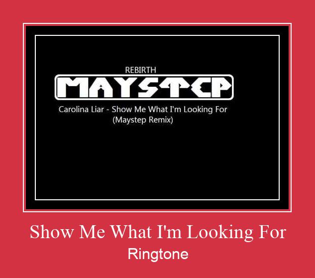 Show Me What I'm Looking For Ringtone Download Free