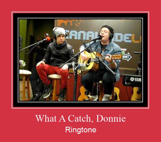 What A Catch, Donnie Ringtone Muat turun percuma.