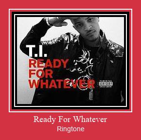 Ready For Whatever Ringtone Download pulsuz