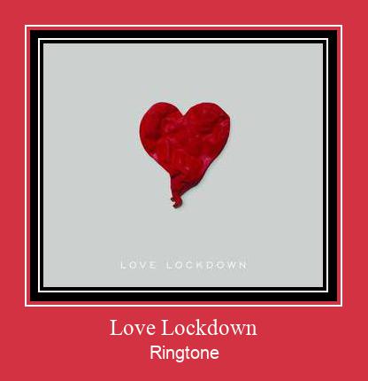 Love Lockdown Ringtone Завантажити безкоштовно