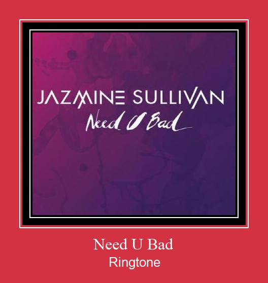 Need U Bad Ringtone atsisiųsti nemokamai