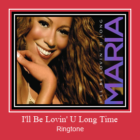 I'll Be Lovin' U Long Time Ringtone Descărcați gratuit