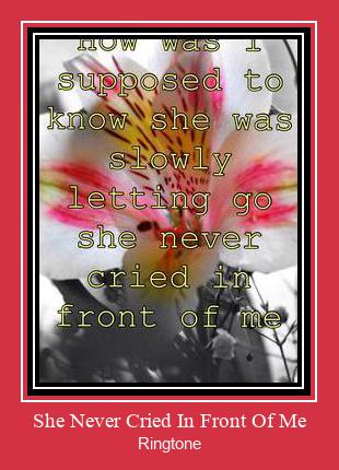 She Never Cried In Front Of Me צלצול הורד חינם