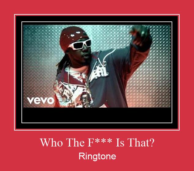 Who The F*** Is That? Ringtone Ladda ner gratis