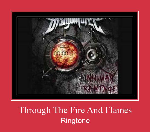Through The Fire And Flames ரிங்டோன் பதிவிறக்க இலவச